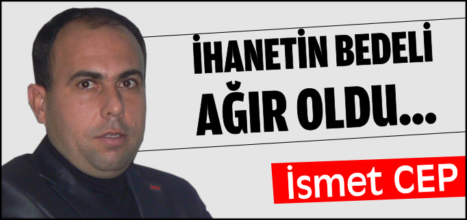 İHANETİN BEDELİ AĞIR OLDU