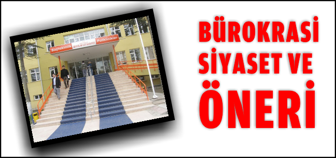 BÜROKRASİ SİYASET VE ÖNERİ
