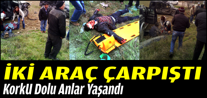 KORKU DOLU ANLAR : TRAFİK KAZASI 2 YARALI