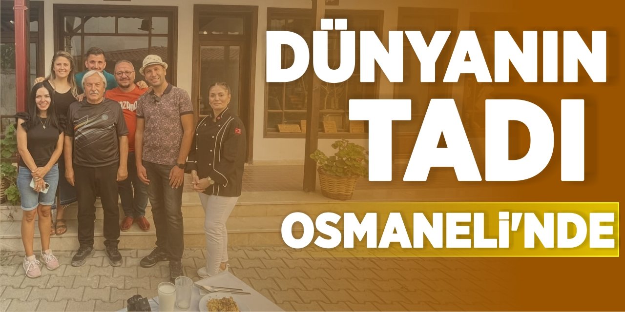 ‘Dünyanın Tadı’ Osmaneli’nde