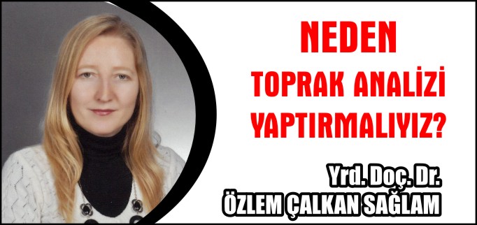 NEDEN TOPRAK ANALİZİ YAPTIRMALIYIZ?