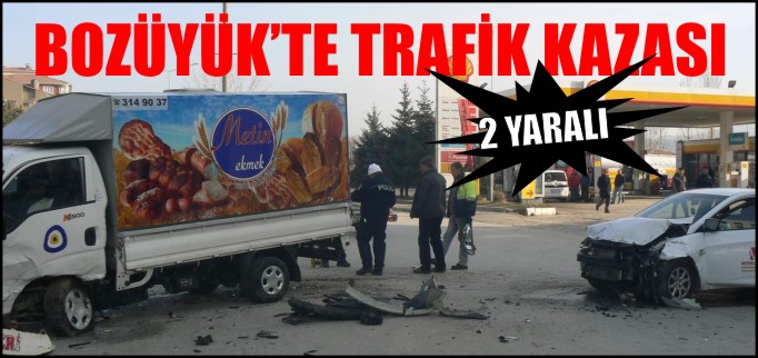 BOZÜYÜK’TE TRAFİK KAZASI 2 YARALI