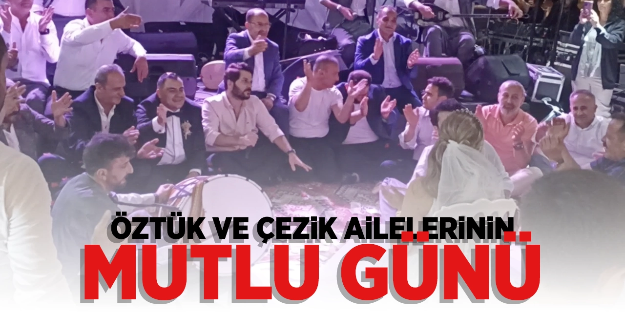 Öztürk ve Çezik ailelerinin mutlu günü