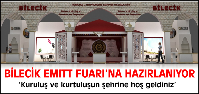 BİLECİK EMITT FUARI’NA HAZIRLANIYOR