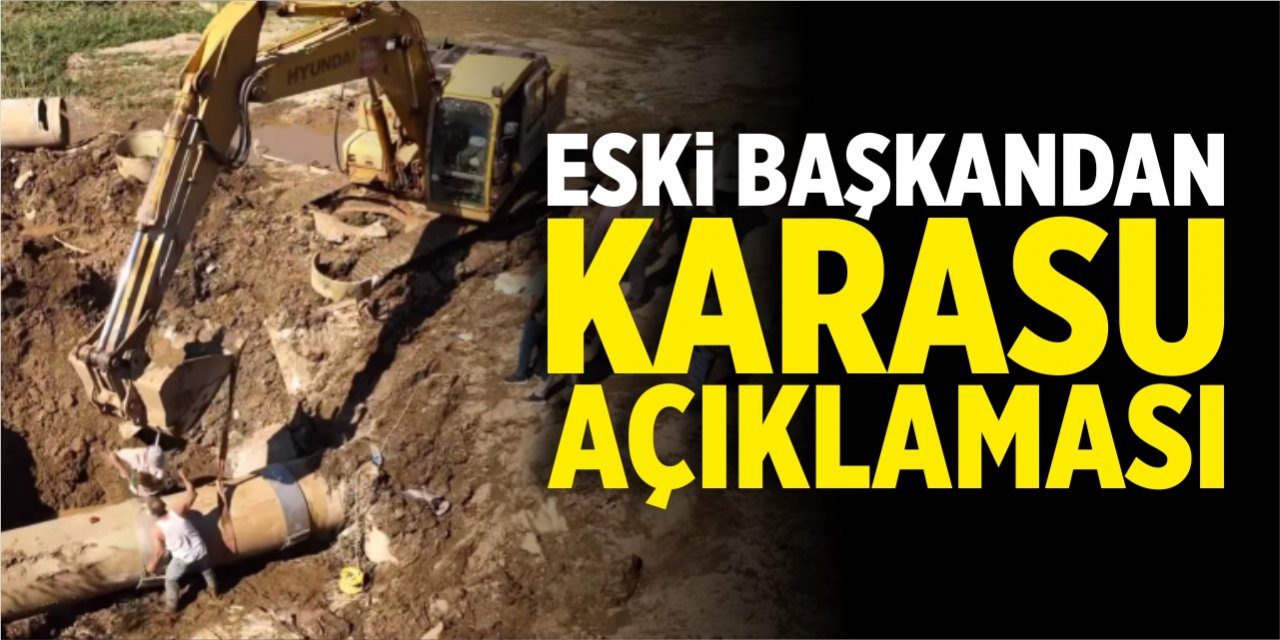 Eski başkandan 'Karasu' açıklaması