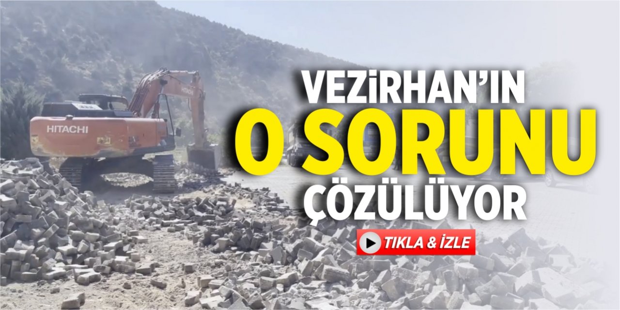 Vezirhan’ın o sorunu çözülüyor!