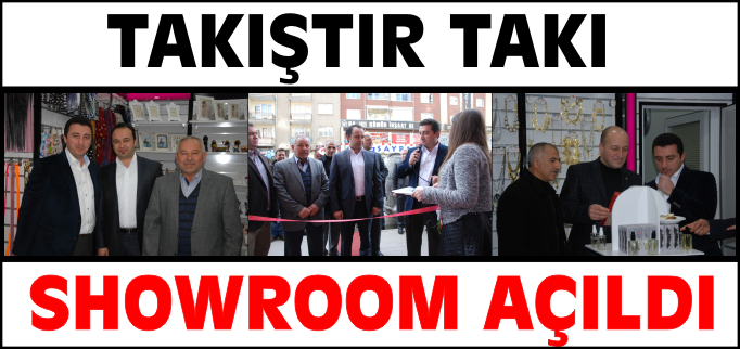 TAKIŞTIR TAKI SHOWROOM AÇILDI