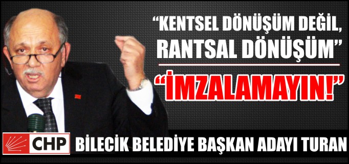 "KENTSEL DÖNÜŞÜM DEĞİL, RANTSAL DÖNÜŞÜM. İMZALAMAYIN!"