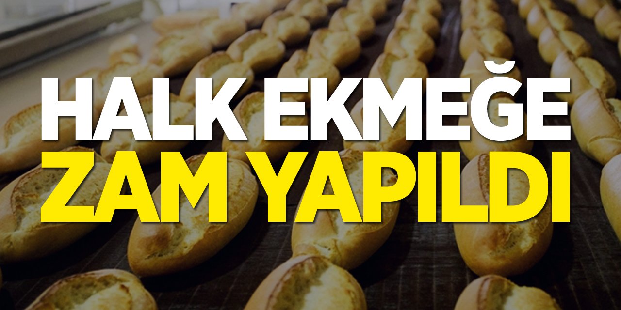 Halk Ekmeğe Zam Yapıldı