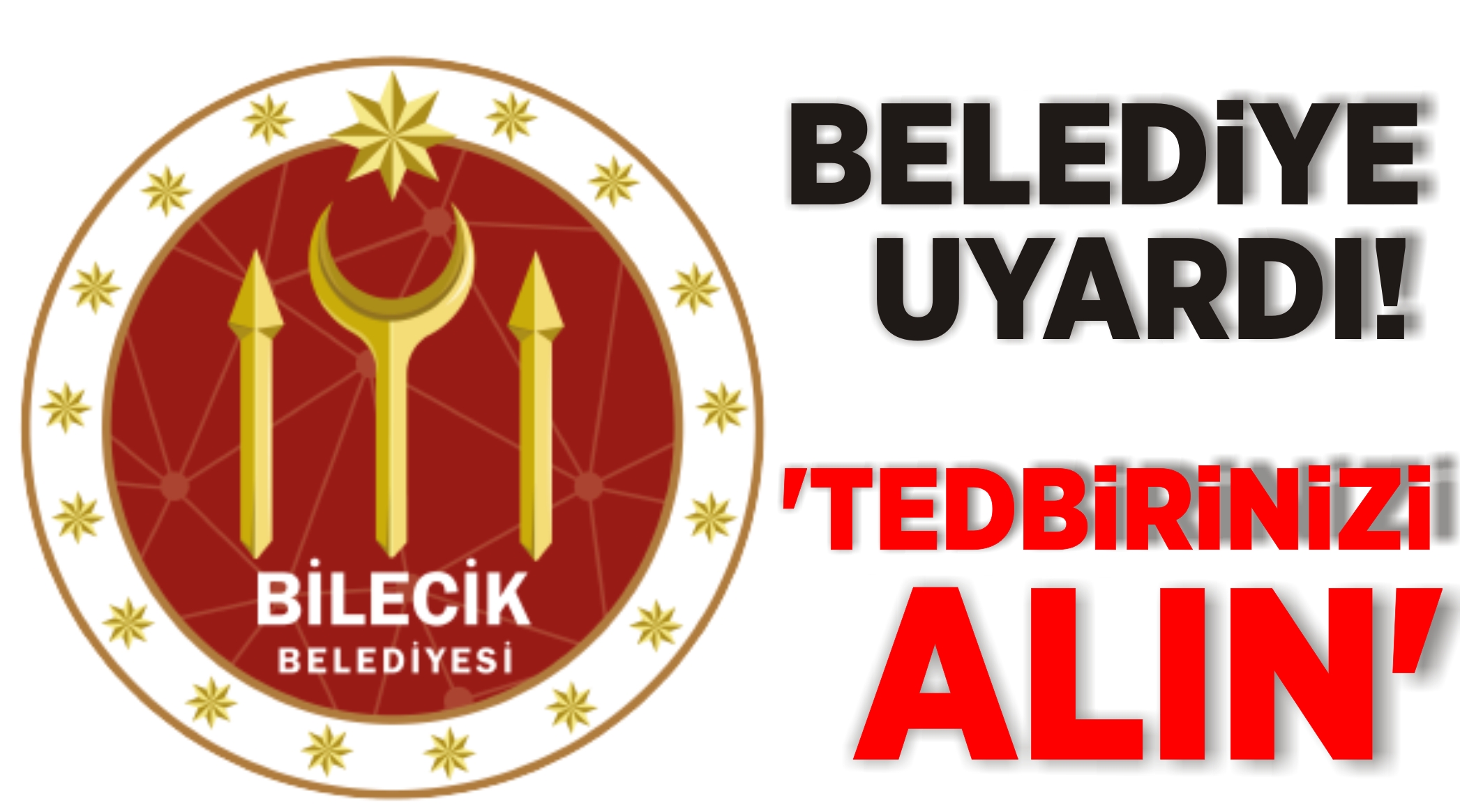 Belediye Uyardı: Tedbirinizi Alın