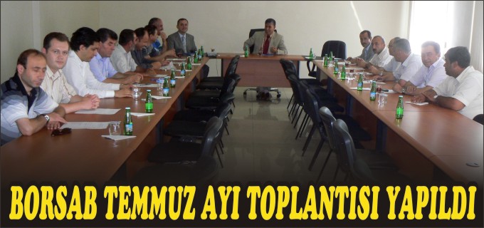 BORSAB TEMMUZ AYI TOPLANTISI YAPILDI