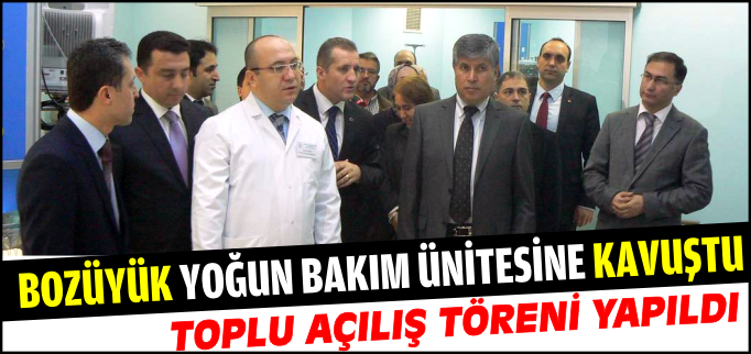 BOZÜYÜK YOĞUN BAKIM ÜNİTESİNE KAVUŞTU