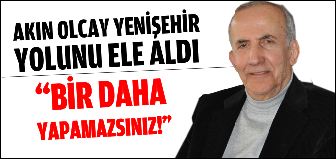 "BİR DAHA YAPAMAZSINIZ!"