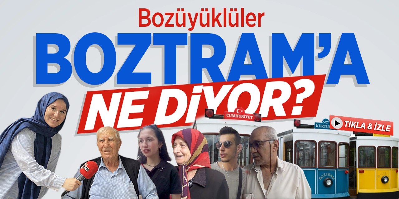 Bozüyük, “BOZTRAM”la ilgili ne düşünüyor?