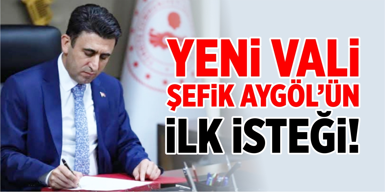 Bilecik'in yeni valisi Şefik Aygöl'ün ilk isteği!