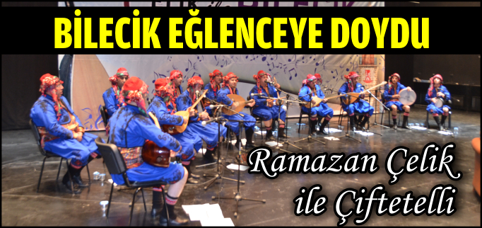 BİLECİK EĞLENCEYE DOYDU