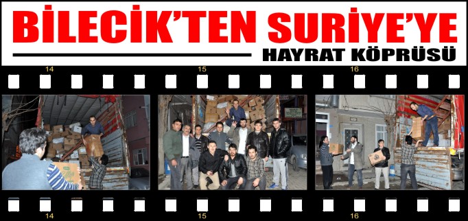 BİLECİK’TEN SURİYE’YE HAYRAT KÖPRÜSÜ