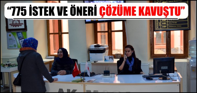 "775 İSTEK VE ÖNERİ ÇÖZÜME KAVUŞTU"