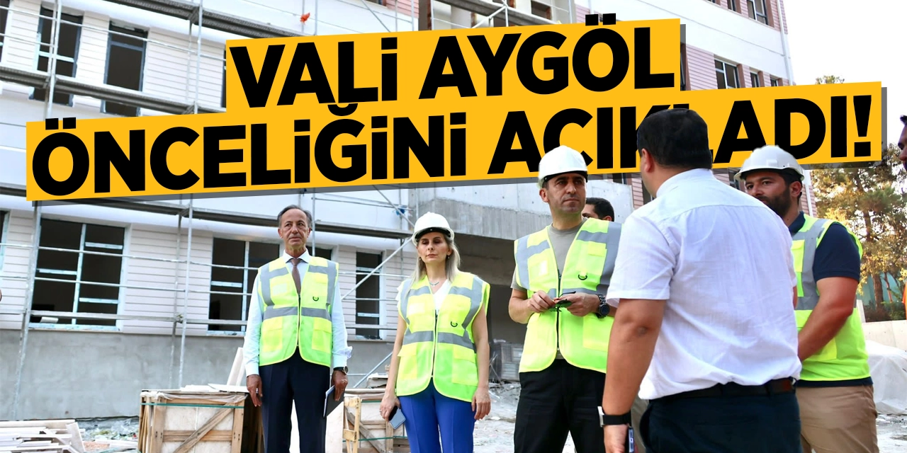 Vali Aygöl önceliğini açıkladı