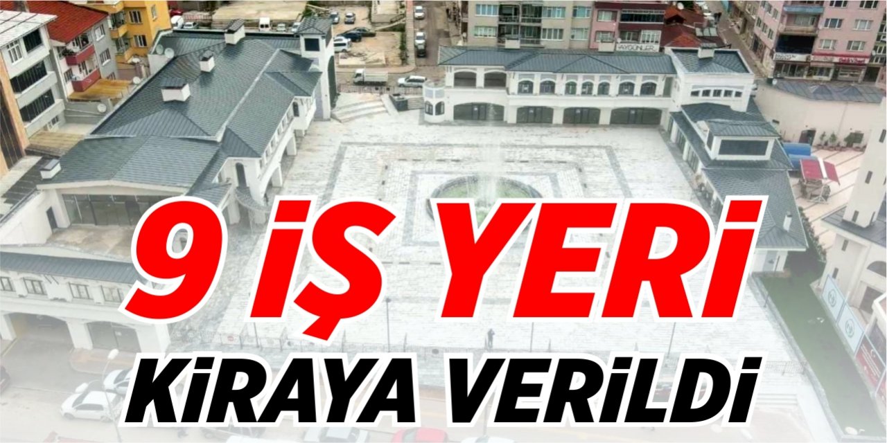 9 iş yeri kiraya verildi