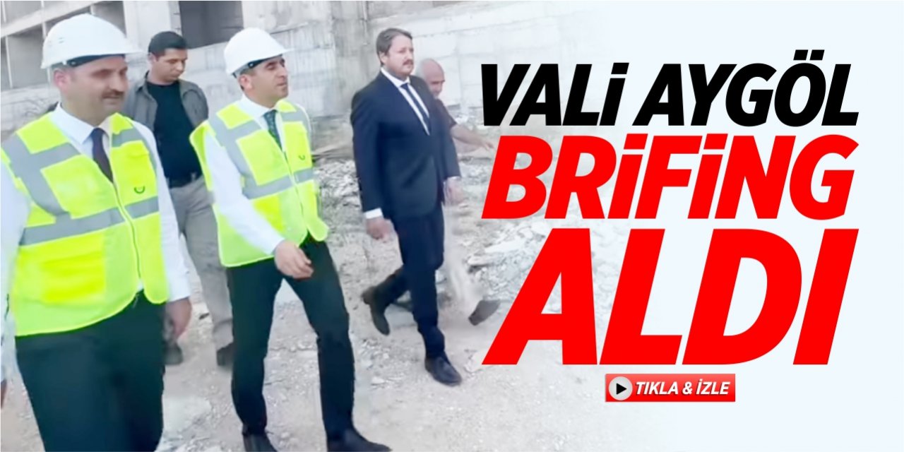 Vali Aygöl brifing aldı