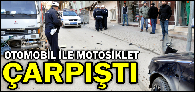 OTOMOBİL İLE MOTOSİKLET ÇARPIŞTI