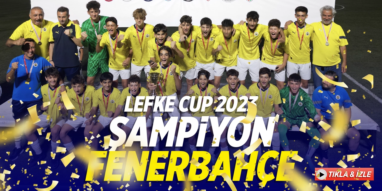 Osmaneli Lefke Cup 2023 Şampiyonu Fenerbahçe