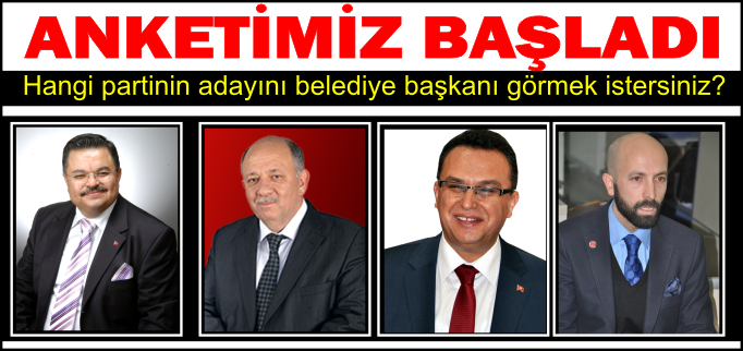 HANGİ PARTİNİN ADAYINI BELEDİYE BAŞKANI GÖRMEK İSTERSİNİZ?