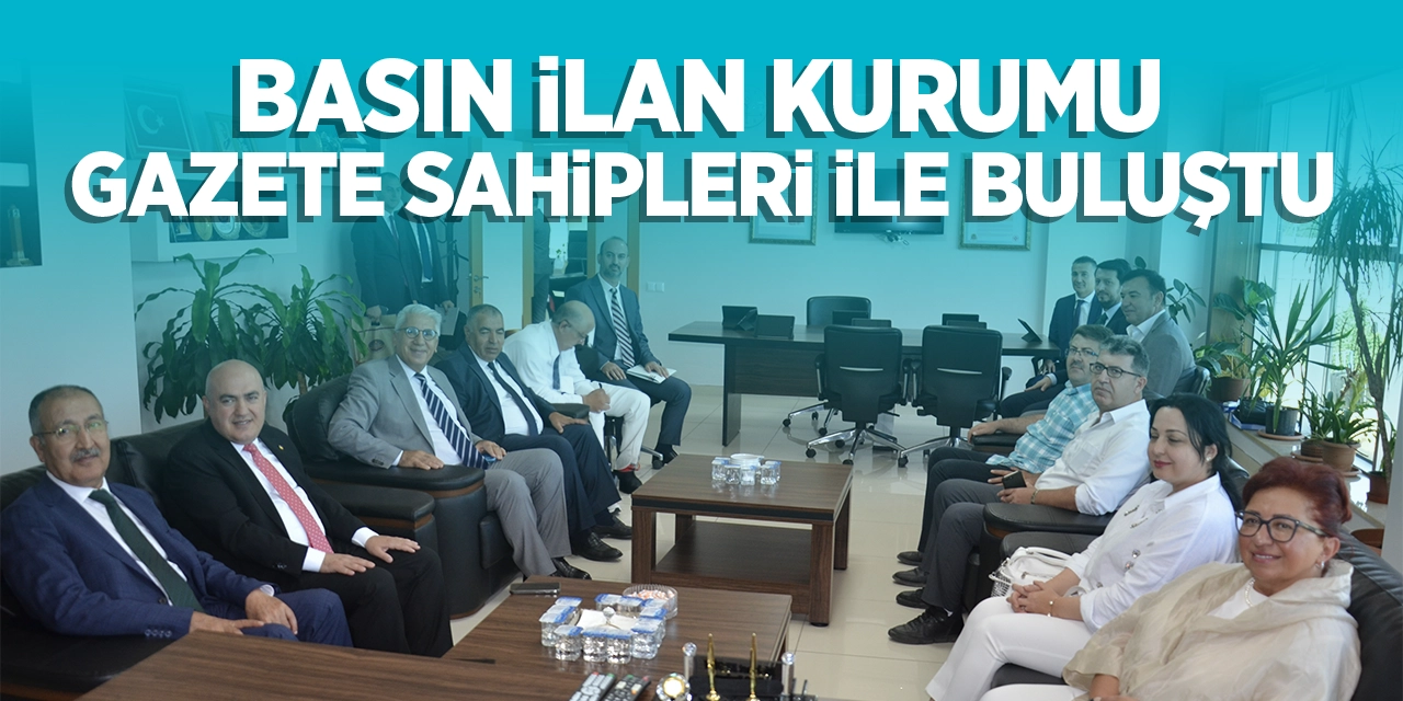 Basın İlan Kurumu gazete sahipleri ile buluştu