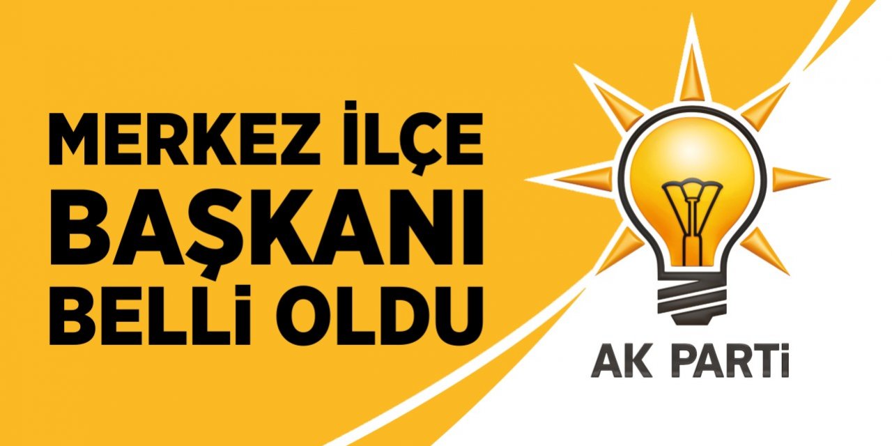 AK Parti Bilecik Merkez İlçe Başkanı belli oldu