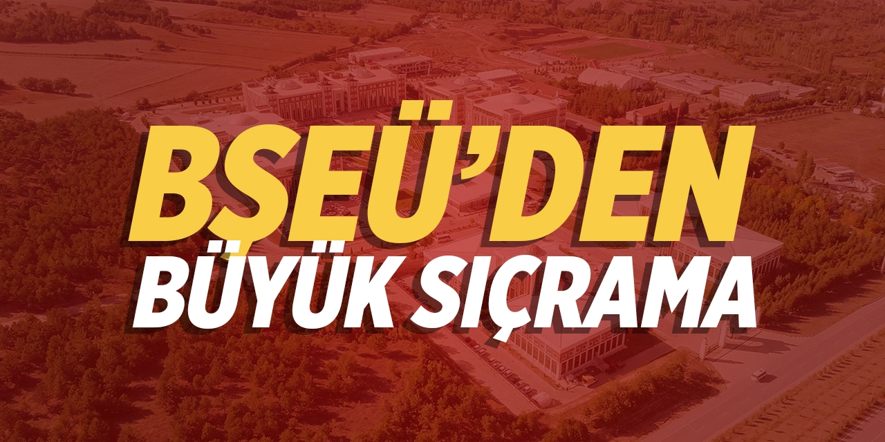 Bilecik Şeyh Edebali Üniversitesi'nden Büyük Sıçrama