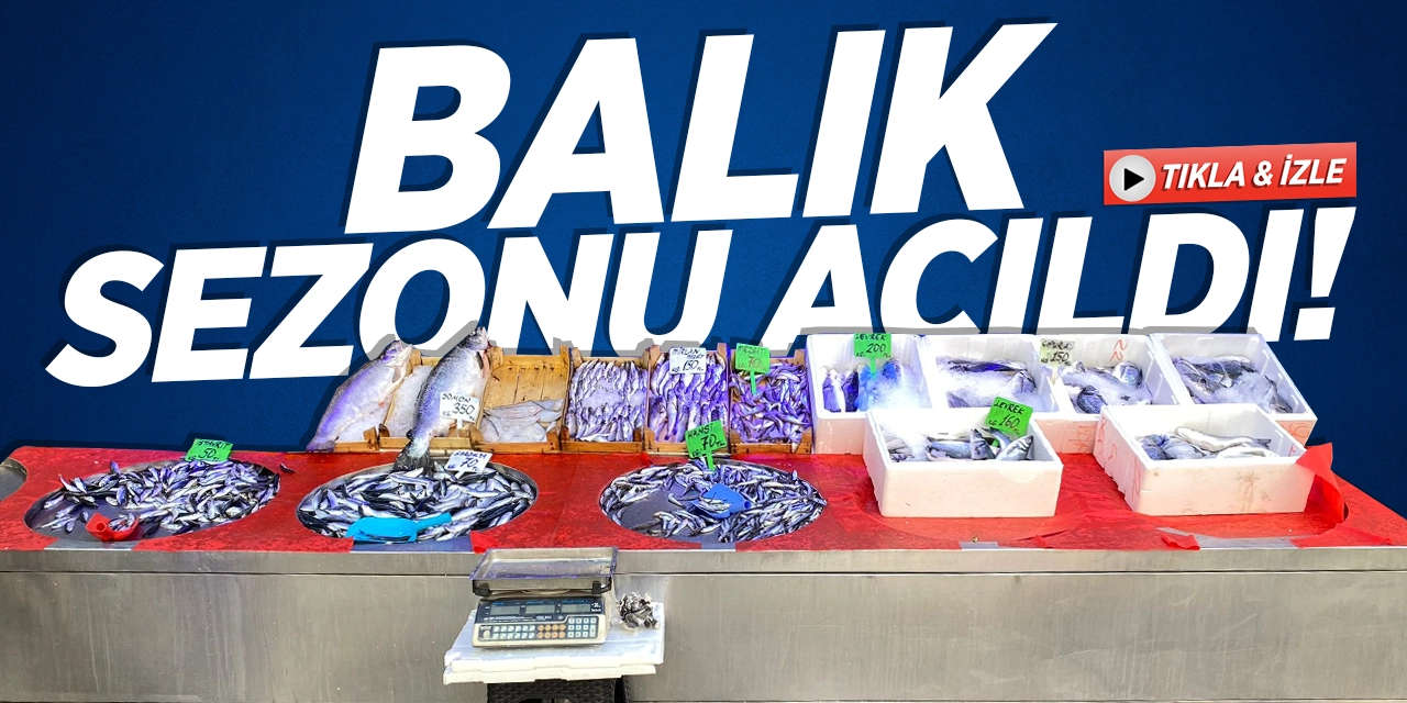 Balık Sezonu Açıldı!