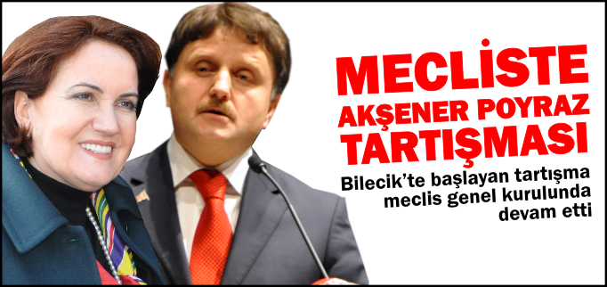 MECLİSTE AKŞENER-POYRAZ TARTIŞMASI