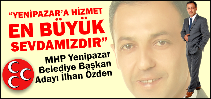 "YENİPAZAR’A HİZMET EN BÜYÜK SEVDAMIZDIR"