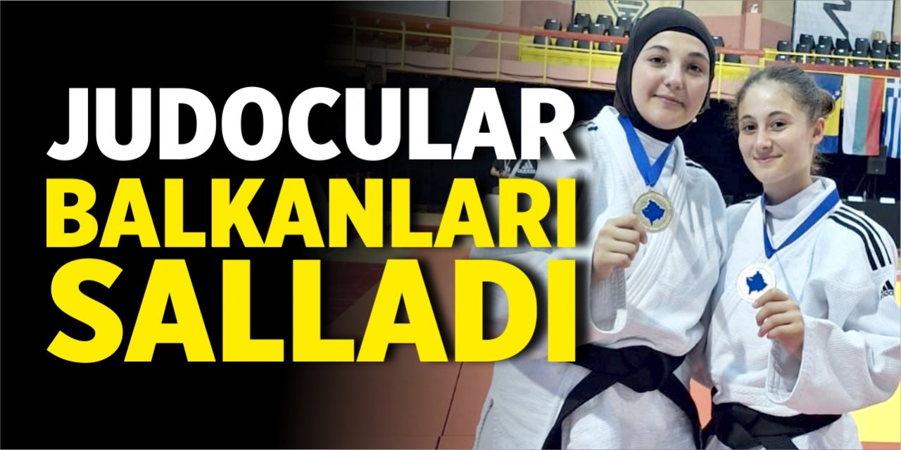 Judocular Balkanları salladı