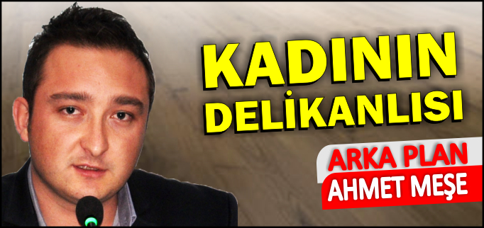 KADININ DELİKANLISI
