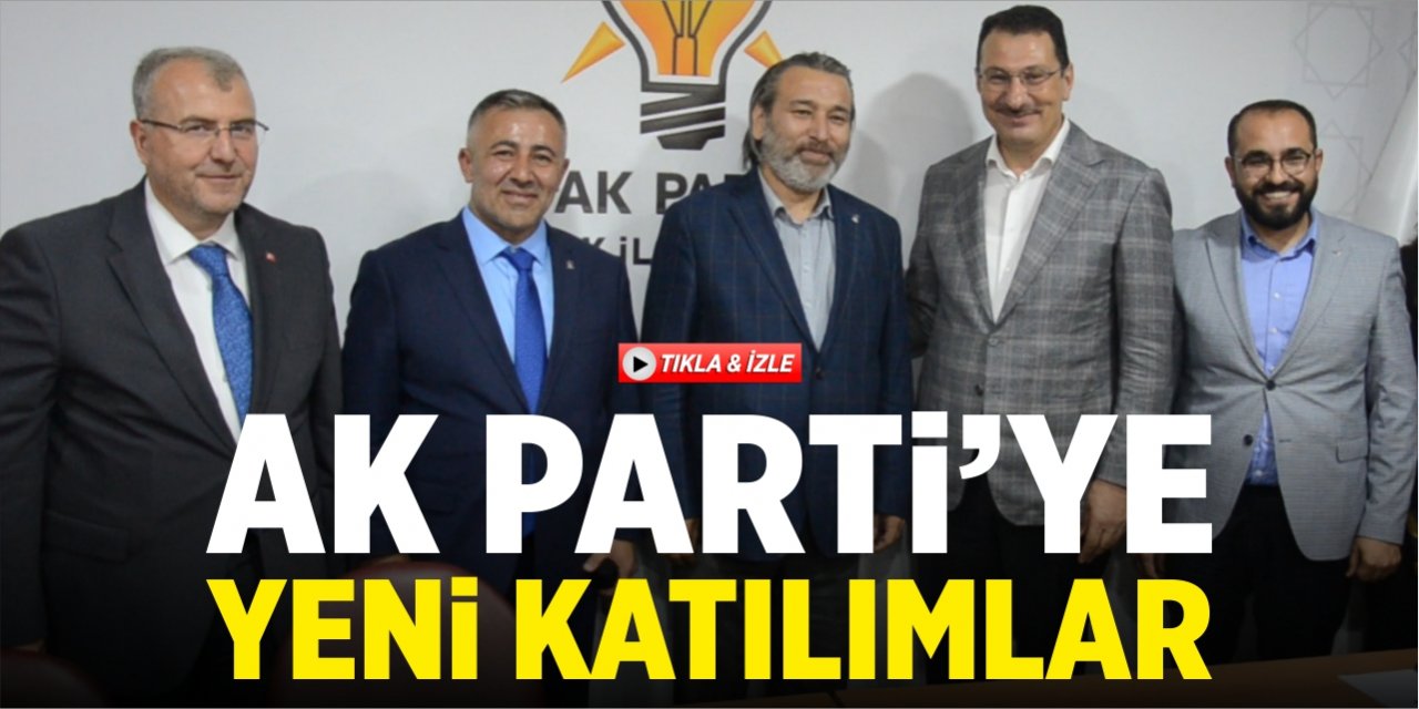 AK Parti’ye yeni katılımlar