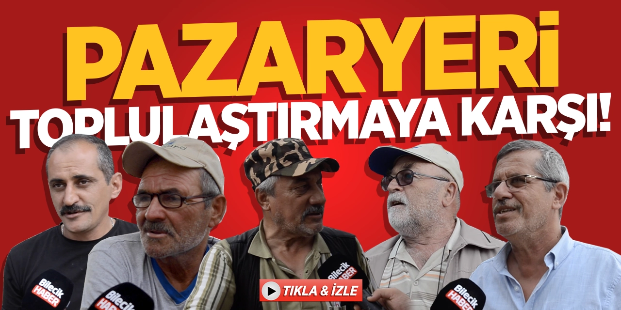 Pazaryeri Toplulaştırmaya Karşı!