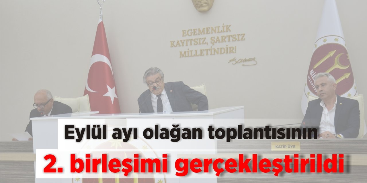 Eylül ayı meclis toplantısının 2. Birleşimi gerçekleştirildi