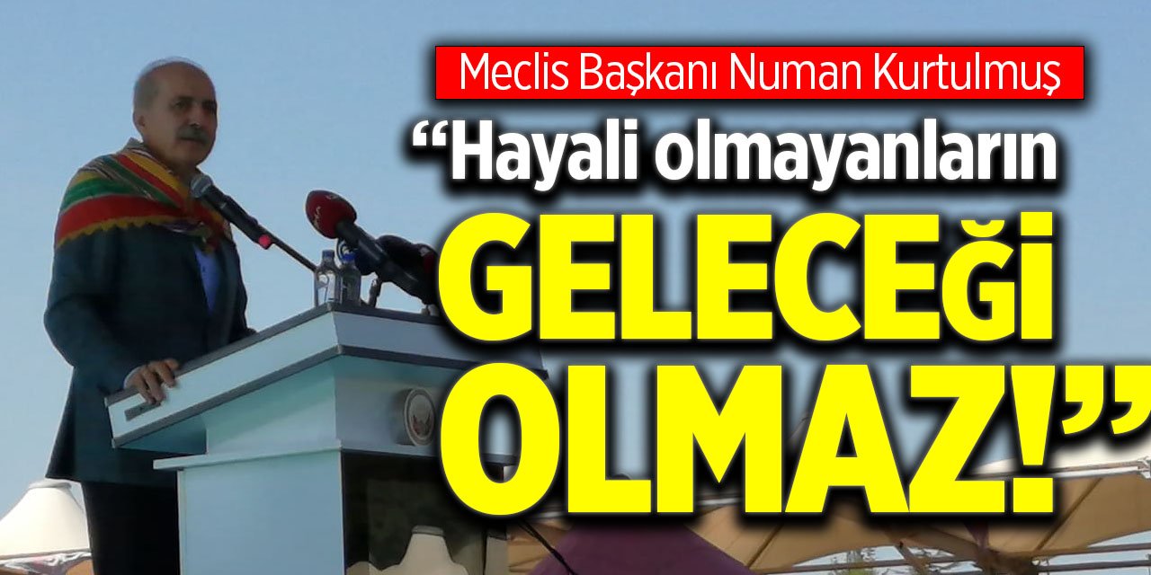 “Hayali olmayanların geleceği olmaz”