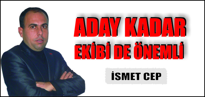 ADAY KADAR EKİBİ DE ÖNEMLİ