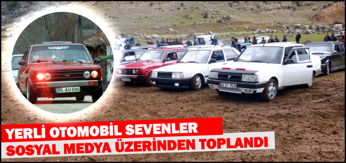 YERLİ OTOMOBİL SEVENLER SOSYAL MEDYA ÜZERİNDEN TOPLANDI