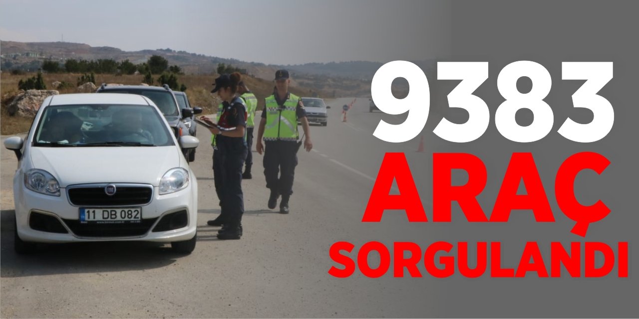 9383 araç sorgulandı