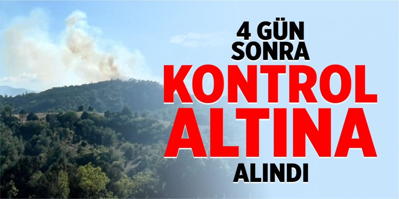 4 gün sonra kontrol altına alındı