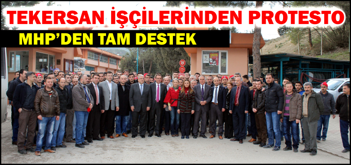TEKERSAN İŞÇİLERİNDEN PROTESTO