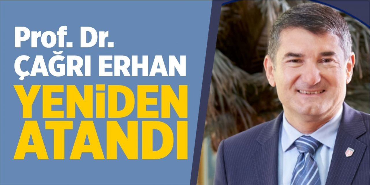 Prof. Dr. Çağrı Erhan yeniden atandı