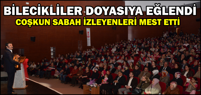 BİLECİKLİLER COŞKUN SABAH İLE DOYASIYA EĞLENDİ