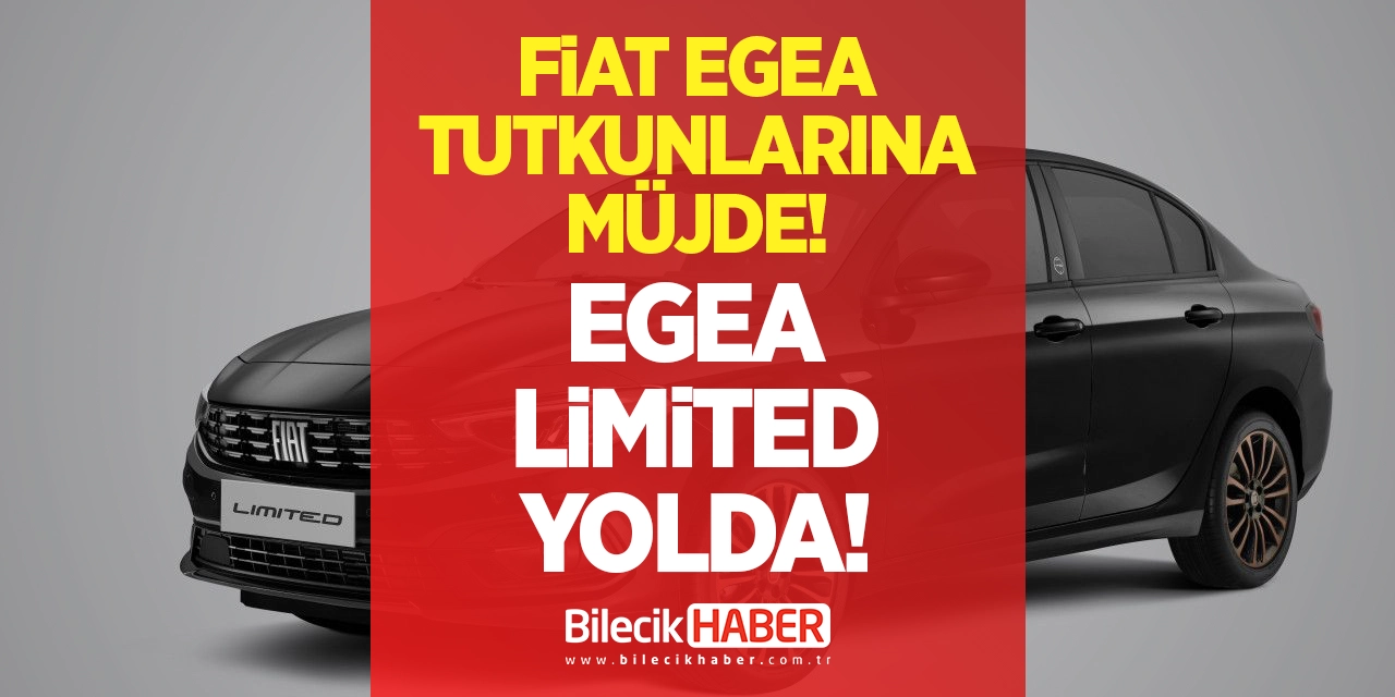 Fiat Egea Tutkunlarına Müjde: Egea Limited Yolda!