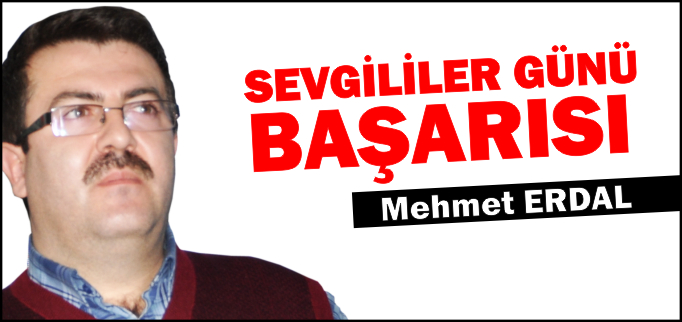 SEVGİLİLER GÜNÜ BAŞARISI
