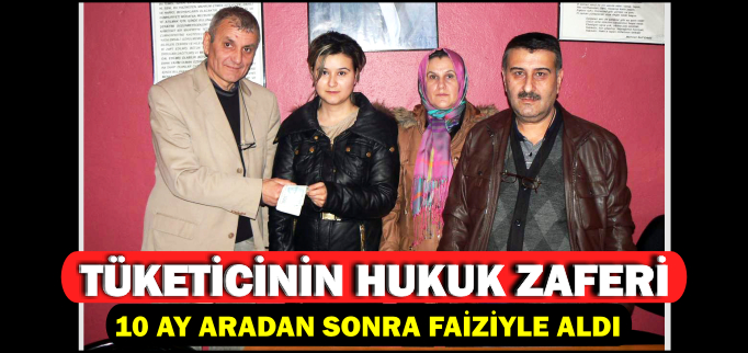 TÜKETİCİNİN HUKUK ZAFERİ
